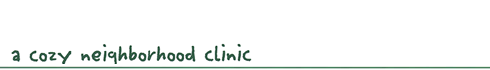 a cozy neighborhood clinic